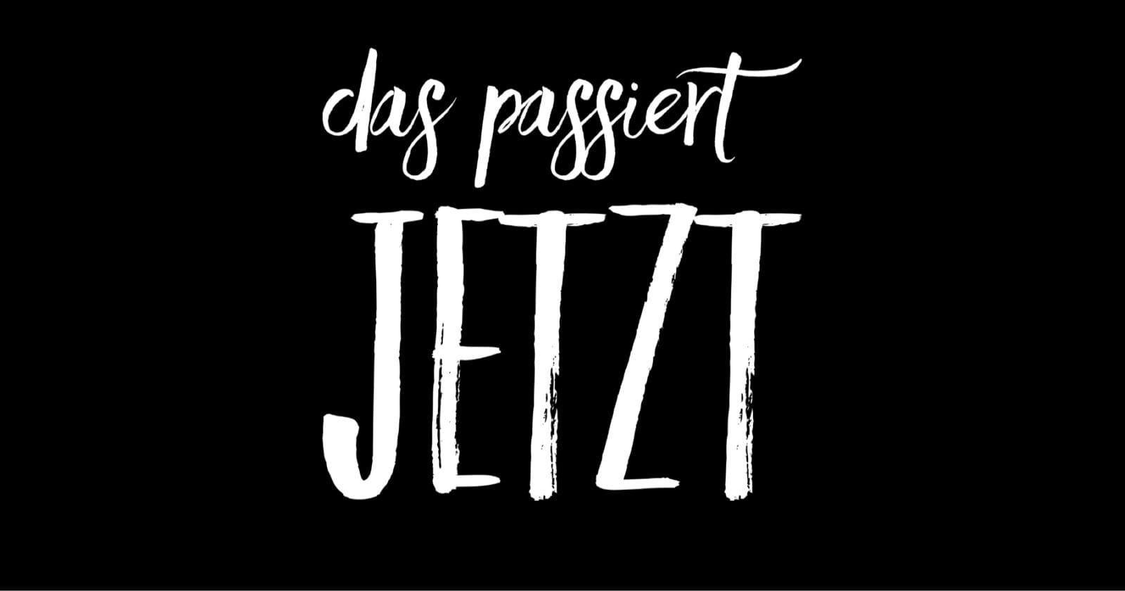 JETZT